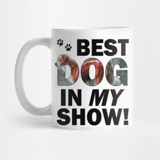 Best dog in my show - brown and white collie dog oil painting word art Mug
